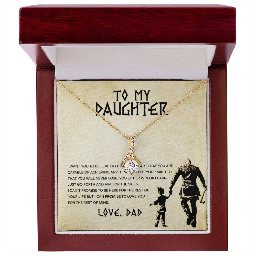 To My Daughter From Dad-Believe You Can Achieve -Alluring Beauty Necklace