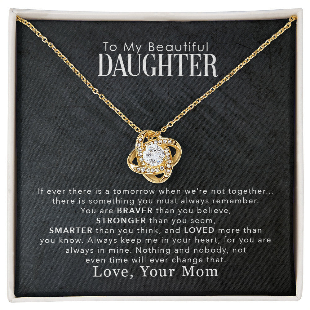 To My Beautiful Daughter, You Are Braver Than You Believe - Love knot Necklace