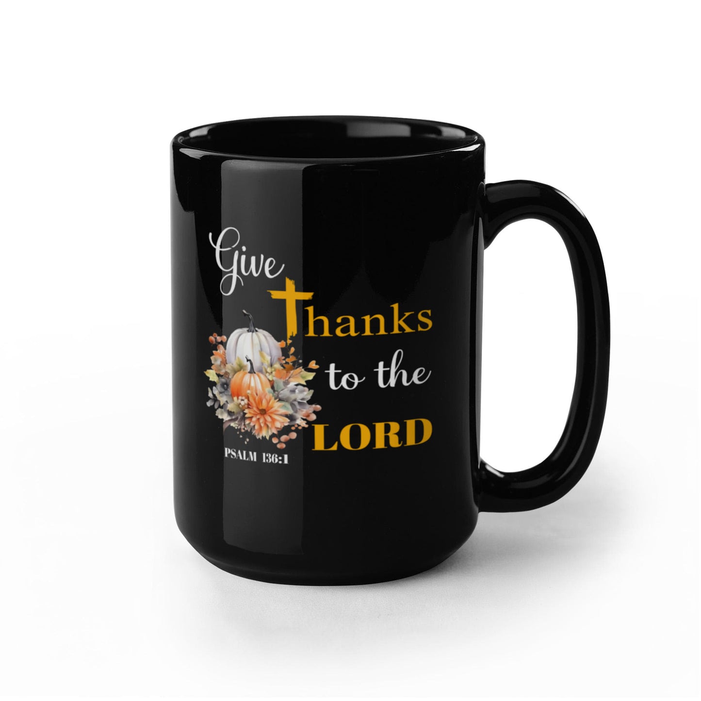 Thanksgiving Mug, Christian Coffee Cup, Faithful Gift, Inspirational Mug, Bible Verse Coffee Cup, Give Thanks to the Lord
