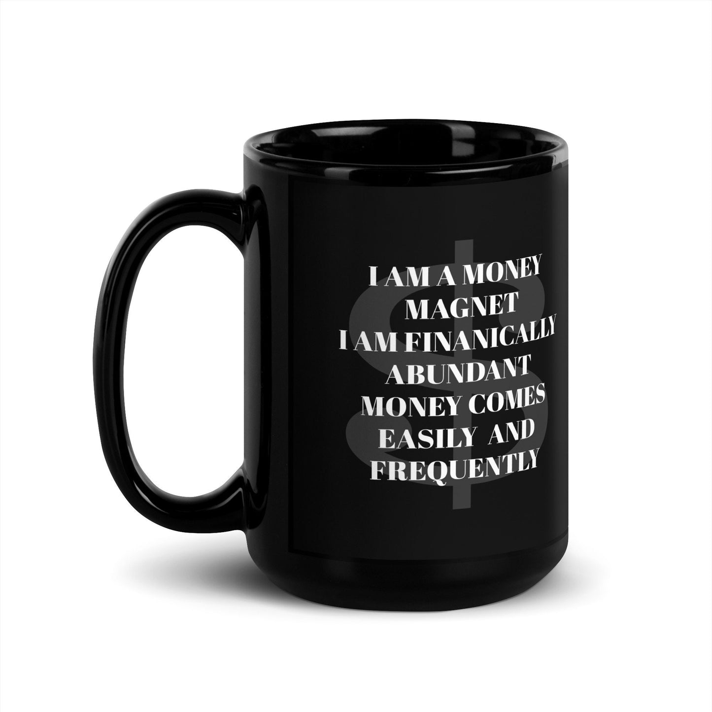 Money Manifestation Black Coffee Mug-I Am a Money Magnet