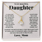 To My Beautiful Daughter -Alluring Beauty Necklace