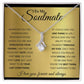 To My Soulmate-Forever And Always-Alluring Beauty Necklace