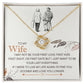 To My Wife, I Just Want To Be Your Last Everything - Love knot Necklace