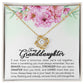 To My Granddaughter, Always Keep Me In Your Heart, - Love knot Necklace