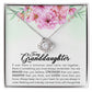 To My Granddaughter, Always Keep Me In Your Heart, - Love knot Necklace