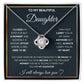 To My Daughter, I Will Always Carry You In My Heart - Love knot Necklace