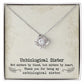 To My Unbiological Sister, Sister By Heart - Love knot Necklace
