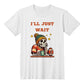I'll Just Wait-Football Season Game Day Shirt- Skull With Coffee And Football  Funny T-shirt