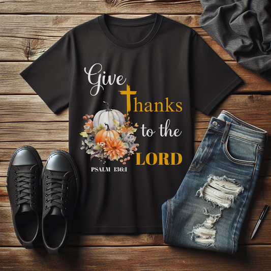 "Give Thanks T-Shirt, Thanksgiving Christian Tee, Inspirational Apparel, Faith-Based Clothing, Holiday Graphic Top, Family Fall Outfit"